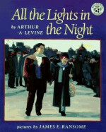 All the Lights in the Night - Arthur A. Levine, Unknown, James E. Ransome