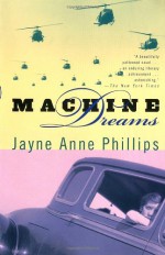 Machine Dreams - Jayne Anne Phillips