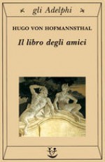 Il libro degli amici - Hugo von Hofmannsthal, Gabriella Bemporad