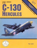 Colors and Markings of the C-130 Hercules - Bert Kinzey, Ray Leader