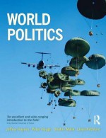 World Politics: International Relations and Globalisation in the 21st Century - Jeffrey Haynes, Peter Hough, Shahin Malik