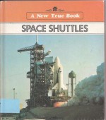 Space Shuttles (New True Books: Space ) - Margaret Friskey