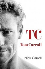 TC - Tom Carroll, Nick Carroll