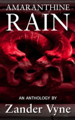 Amaranthine Rain - Zander Vyne