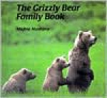 The Grizzly Bear Family Book - Michio Hoshino