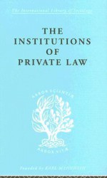 The Institutions of Private Law: And Their Social Functions - Karl Renner, O. Kahn-Freund, Agnes Schwarzschild