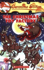 The Christmas Toy Factory - Geronimo Stilton