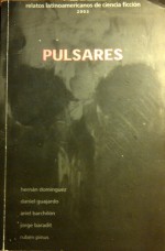 Púlsares 2003. Relatos Latinoamericanos de Ciencia Ficción. - Luis Saavedra