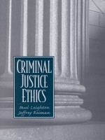 Criminal Justice Ethics - Jeffrey Reiman, Jeffrey H. Reiman