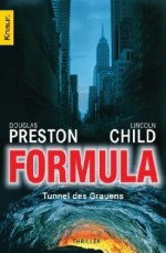 Formula: Tunnel des Grauens - Douglas Preston, Lincoln Child, Klaus Fröba