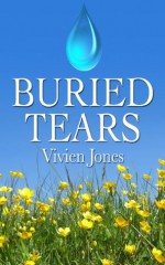 BURIED TEARS - Vivien Jones