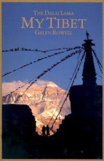 My Tibet - Dalai Lama XIV, Galen A. Rowell