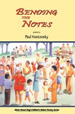 Bending the notes: poems - Paul Hostovsky