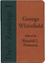 George Whitefield Daily Readings - George Whitefield, Randall J. Pederson