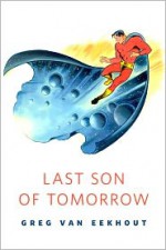 Last Son of Tomorrow - Greg Van Eekhout