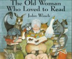 The Old Woman Who Loved to Read - John Winch