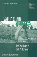 Value Chain Struggles: Institutions and Governance in the Plantation Districts of South India - Jeff Neilson, Bill Pritchard