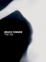 Bruce Conner: The 70s - Ursula Blickle-Stiftung, Gerald Matt, Barbara Steffen, Ursula Blickle, Ursula Blickle-Stiftung