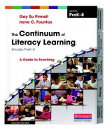 The Continuum of Literacy Learning, Grades PreK-8: A Guide to Teaching - Gay Su Pinnell, Gay Pinnell