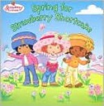 Spring for Strawberry Shortcake - Josie Yee, Ken Edwards