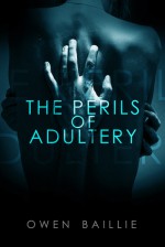 The Perils of Adultery - Owen Baillie