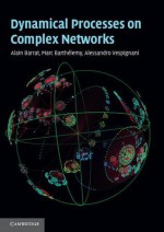 Dynamical Processes on Complex Networks - Alain Barrat, Alessandro Vespignani