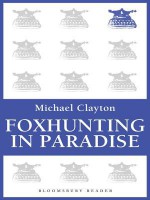 Foxhunting in Paradise - Michael Clayton