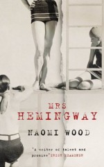 Mrs Hemingway - Naomi Wood