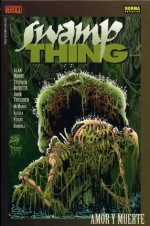 Swamp Thing: Amor y muerte (Colección Vertigo #186) - Alan Moore, Stephen Bisette, Albert Pons