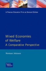 Mixed Economies of Welfare: A Comparative Perspective - Norman Johnson