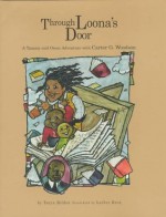 Through Loona's Door: A Tammy and Owen Adventure with Carter G. Woodson - Tonya Bolden