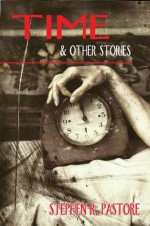 Time and Other Stories - Stephen R. Pastore