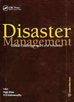 Disaster Management: Global Problems And Local Solutions - Rajib Shaw, R.R. Krishnamurthy, Shaw Rajib