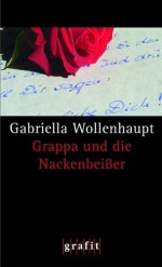 Grappa und die Nackenbeißer: Maria Grappas 17. Fall (German Edition) - Gabriella Wollenhaupt