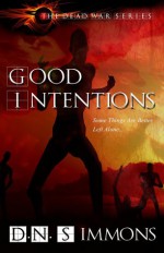 Good Intentions: The Dead War Series - D.N. Simmons