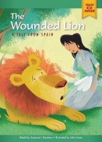 The Wounded Lion: A Tale from Spain - Suzanne I. Barchers, John Joven