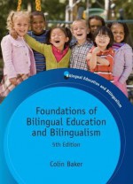 Foundations of Bilingual Education and Bilingualism: 5th Edition - Colin Baker