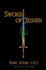 Sword of Jashan (Color Mage) - Anne Marie Lutz, Barbara Taft Verducci