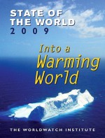 State of the World 2009: Into a Warming World - The Worldwatch Institute