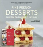 Fine French Desserts: Essential Recipes and Techniques - Hubert Delorme, Vincent Boue, Didier Stephan, Clay McLauchlan