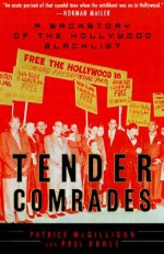 Tender Comrades: A Backstory of the Hollywood Blacklist - Patrick McGilligan, Paul Buhle