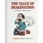 The Value of Imagination: The Story of Charles Dickens - Spencer Johnson, Steve Pileggi