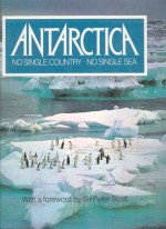 Antarctica: No Single Country, No Single Sea - Creina Bond, Roy Siegfried, Peter Johnson