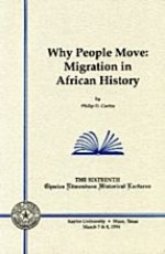 Why People Move: Migration in African History - Philip D. Curtin