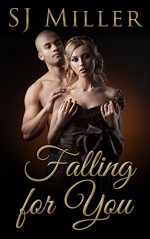 Falling For You (All for You Book 2) - SJ Miller