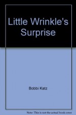 Little Wrinkle's surprise (Happy house) - Bobbi Katz