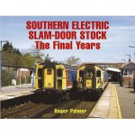 Southern Slam Door Stock: The Final Years - Roger Palmer