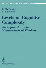 Levels of Cognitive Complexity: An Approach to the Measurement of Thinking - McDaniel Ernest Ed, Chris Lawrence