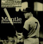 Mantle Remembered (Sports Illustrated Presents) - Sports Illustrated, Robert H. Creamer