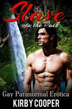 Gay: Historical Erotica: Slave To The Pack (MM Alpha Male Romance) (New Adult Contemporary Short Stories) - Kirby Cooper